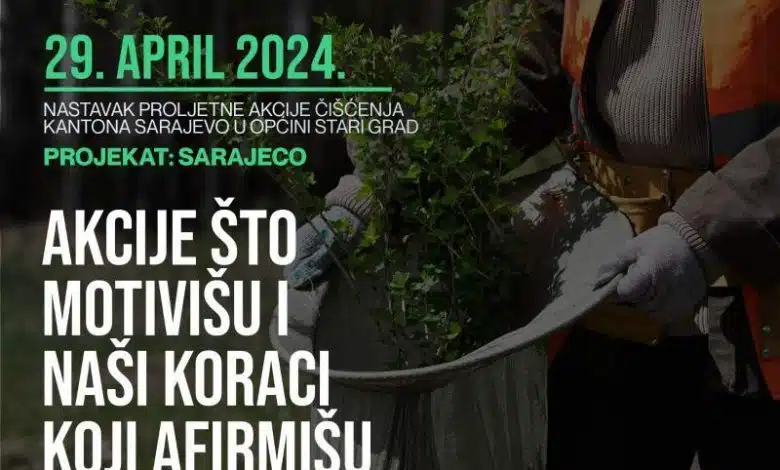 Sutra u Starom Gradu nastavak proljetne akcije čišćenja Kantona Sarajevo “Sarajeco”
