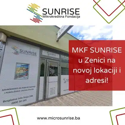 MIKROKREDITNA FONDACIJA SUNRISE U ZENICI NA NOVOJ LOKACIJI I ADRESI