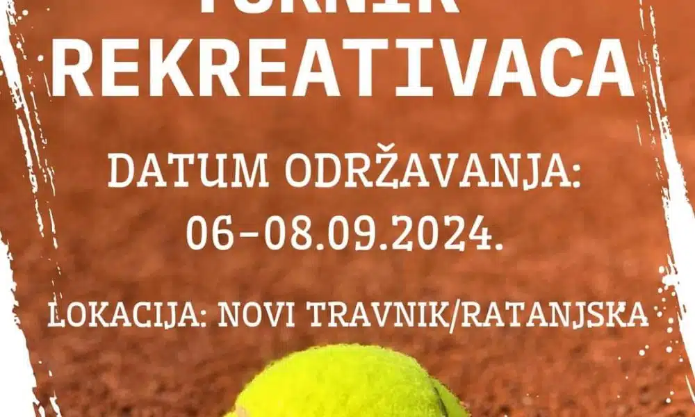 PRIJAVE OTVORENE ZA REKREATIVNI TENISKI TURNIR U NOVOM TRAVNIKU!