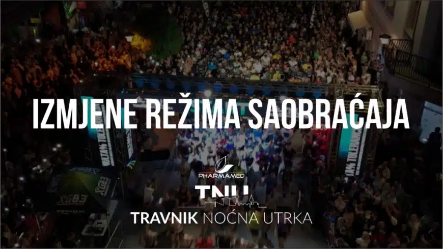TRAVNIK: Izmjene u režimu saobraćaja zbog održavanja noćne trke Pharmamed Travnik