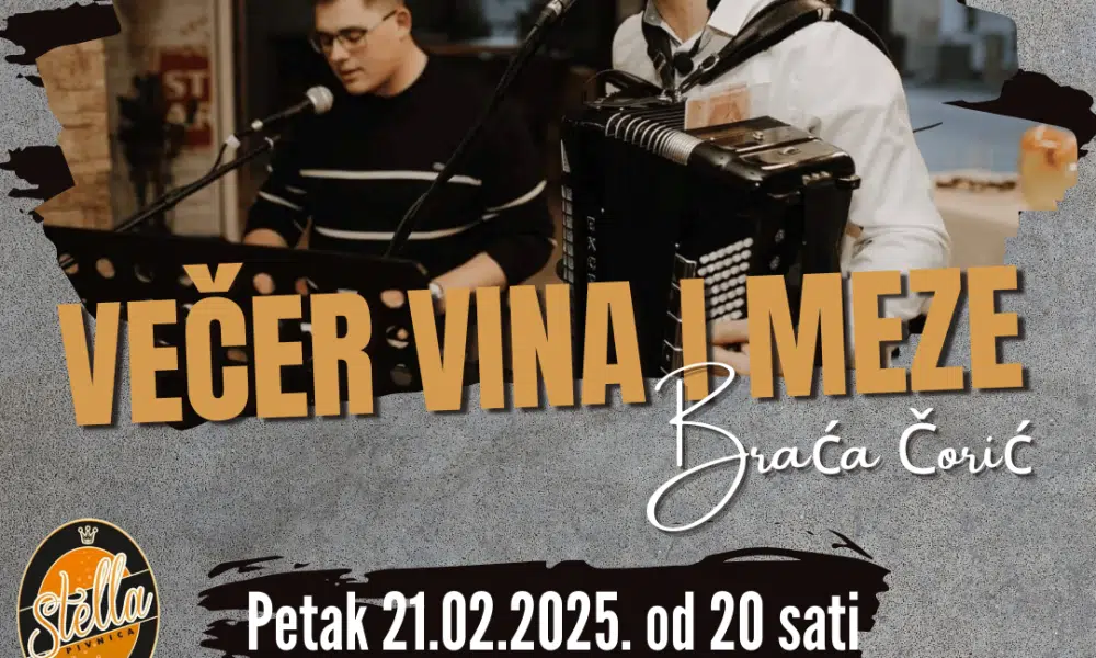Večeras u pivnici Stella “Večer vina i meze”, glazba uživo uz braću Čorić