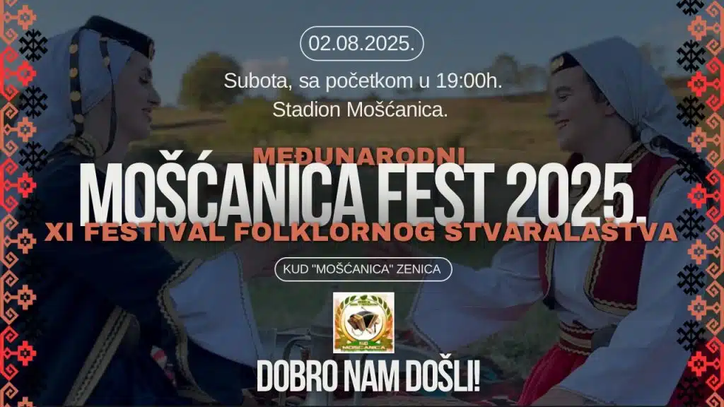Zenica spremna za XI Međunarodni Mosćanica Fest: Večer folklora, tradicije i zajedništva 2. augusta
