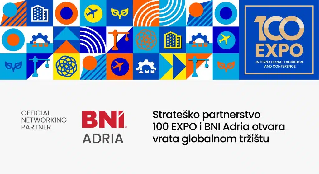 Strateško partnerstvo 100 EXPO i BNI Adria otvara vrata globalnom tržištu