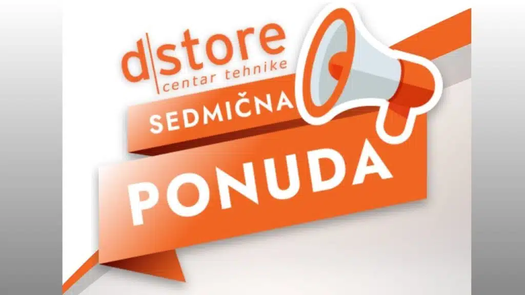 Sedmična ponuda koja se ne propušta: Dstore donosi vrhunsku tehniku po sjajnim cijenama!
